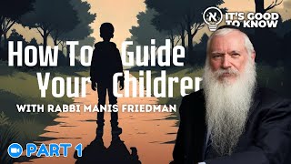 How to Guide Your Children (Part 1)
